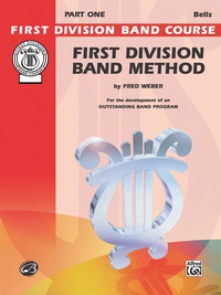 Cover image: First Division Band Method, Part 1 for Bells: For the Development of an Outstanding Band Program 1st edition 9780769286983