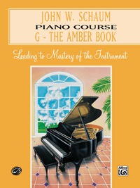 Cover image: John W. Schaum Piano Course, G: The Amber Book: Pre-Virtuoso 1st edition 9780769236032