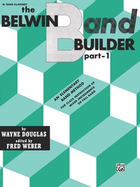 Cover image: Belwin Band Builder, Part 1 for B-flat Bass Clarinet: An Elementary Band Method for Class Instruction of Mixed Instruments or Full Band 1st edition 9780757930539