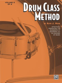Cover image: Drum Class Method, Volume 2: Effectively Presenting the Rudiments of Drumming and the Reading of Music 1st edition 9780769233765