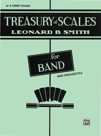 Cover image: Treasury of Scales for Band and Orchestra: 1st B-flat Cornet (Trumpet) Part 1st edition 9780769222684