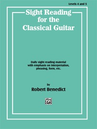 Cover image: Sight Reading for the Classical Guitar, Level IV-V: Daily Sight Reading Material with Emphasis on Interpretation, Phrasing, Form, and More 1st edition 9780769212852