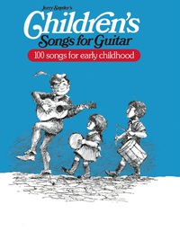 Cover image: Children's Songs for Guitar: Sheet Music and Lyrics for 100 Songs on Guitar for Kids / Early Childhood 1st edition 9780769212746