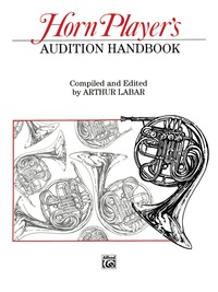 Cover image: Horn Player's Audition Handbook: For French Horn 1st edition 9780769227580