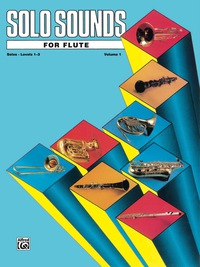 Cover image: Solo Sounds for Flute, Volume I, Levels 1-3 1st edition 9780769221779