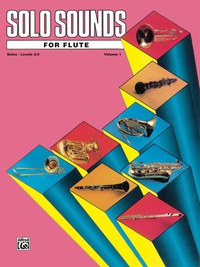 Cover image: Solo Sounds for Flute, Volume I, Levels 3-5 1st edition 9780769225494