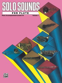 Cover image: Solo Sounds for Flute, Volume I, Levels 3-5: Piano Accompaniment 1st edition 9780769217659