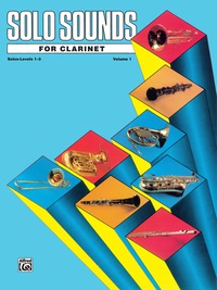 Cover image: Solo Sounds for Clarinet, Levels 1-3: Clarinet Part 1st edition 9780769221793