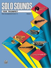 Cover image: Solo Sounds for Trumpet, Volume 1, Levels 1-3: Piano Accompaniment 1st edition 9780769221830