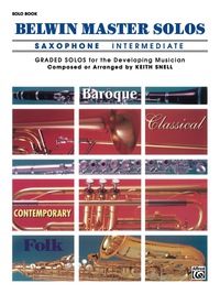 Cover image: Belwin Master Solos - Alto Saxophone, Intermediate, Volume 1: Alto Saxophone Solos 1st edition 9780769223773