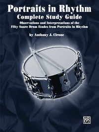 Cover image: Portraits in Rhythm: Complete Study Guide: Observations and Interpretations of the Fifty Snare Drum Etudes from "Portraits in Rhythm" 1st edition 9780757910173