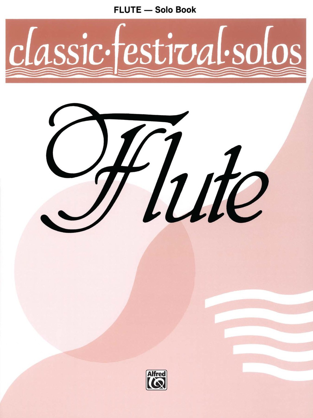 Classic Festival Solos - C Flute Volume 1: C Flute Part - 1st Edition (eBook)