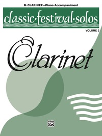 Cover image: Classic Festival Solos - B-Flat Clarinet, Volume 2: Piano Accompaniment 1st edition 9780769220864