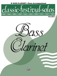 Cover image: Classic Festival Solos - B-flat Bass Clarinet, Volume 2: Piano Accompaniment 1st edition 9780769249988