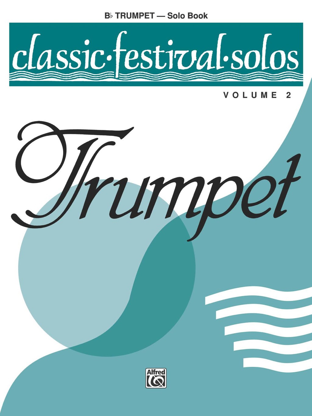 Classic Festival Solos - B-flat Trumpet Volume 2: B-flat Trumpet Part - 1st Edition (eBook)