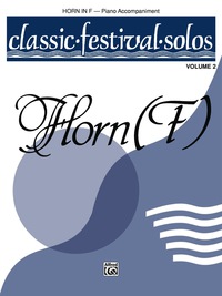 Cover image: Classic Festival Solos - Horn in F, Volume 2: Piano Accompaniment 1st edition 9780769252261