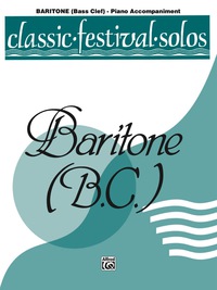 Cover image: Classic Festival Solos - Baritone B.C., Volume II: Piano Accompaniment 1st edition 9780769255088
