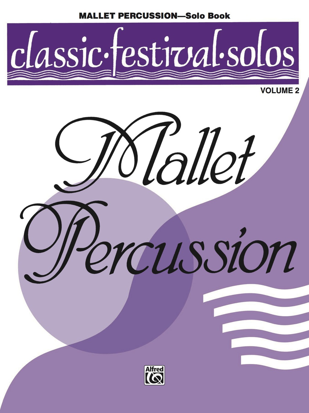 Classic Festival Solos - Mallet Percussion Volume 2: Mallet Percussion Part - 1st Edition (eBook)