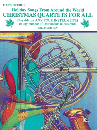 Cover image: Christmas Quartets for All: Holiday Songs for Flute or Piccolo from Around the World 1st edition 9780769255163