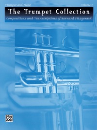 Cover image: The Trumpet Collection: Compositions and Transcriptions of Bernard Fitzgerald for Trumpet and Piano 1st edition 9780769258188
