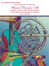 Cover image: Classical Duets for All: For B-flat Clarinet or Bass Clarinet from the Baroque to the 20th Century 1st edition 9780769255255