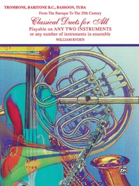 Cover image: Classical Duets for All: For Trombone, Baritone B.C., Bassoon or Tuba from the Baroque to the 20th Century 1st edition 9780769255323