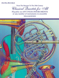 Cover image: Classical Quartets for All: For Flute or Piccolo from the Baroque to the 20th Century 1st edition 9780769255415