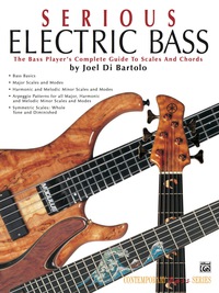 Cover image: Serious Electric Bass: The Bass Player's Complete Guide to Scales and Chords 1st edition 9781576238837
