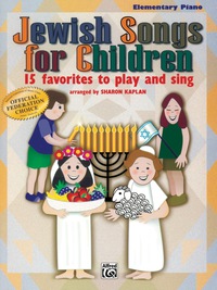 Cover image: Jewish Songs for Children, 15 Favorites to Play and Sing: Elementary Piano Collection 1st edition 9780769201870