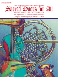 Cover image: Sacred Duets for All (Percussion): From the Renaissance to the Romantic Periods for Percussion 1st edition 9780769217468