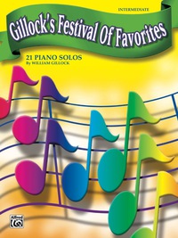Cover image: Gillock's Festival of Favorites: 21 Intermediate Piano Solos 1st edition 9780769257785
