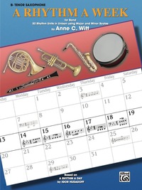 Cover image: A Rhythm a Week for Band (B-Flat Tenor Saxophone): Based on "A Rhythm a Day" by Igor Hudadoff 9780757980930