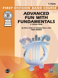 Cover image: Advanced Fun with Fundamentals for Flute: A Technic Book for the Development of an Outstanding Band Program 1st edition 9780769228327