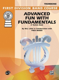 Cover image: Advanced Fun with Fundamentals for Trombone: A Technic Book for the Development of an Outstanding Band Program 1st edition 9780769229065