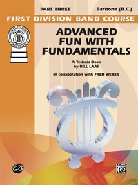 Cover image: Advanced Fun with Fundamentals for Baritone (B.C.): A Technic Book for the Development of an Outstanding Band Program 1st edition 9780769234489