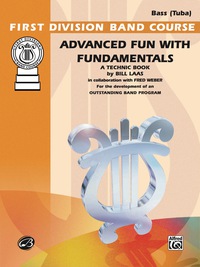Cover image: Advanced Fun with Fundamentals for Bass (Tuba): A Technic Book for the Development of an Outstanding Band Program 1st edition 9780769229058