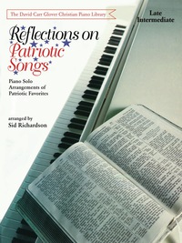 Cover image: Reflections on Patriotic Songs: Piano Solo Arrangements of Patriotic Favorites 1st edition 9780769252742