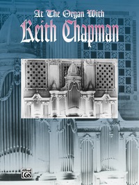 Cover image: At the Organ with Keith Chapman: Advanced Organ Collection 1st edition 9780769250878