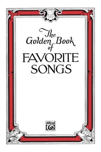Cover image: The Golden Book of Favorite Songs (Community Collection): Choral Collection 1st edition 9780769243962