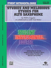 Cover image: Student Instrumental Course: Studies and Melodious Etudes for Alto Saxophone, Level 1 1st edition 9780757980817