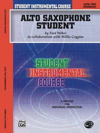 Cover image: Student Instrumental Course - Alto Saxophone Student, Level II: A Method for Individual Instruction 1st edition 9780757900648