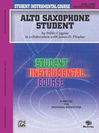 Cover image: Student Instrumental Course: Alto Saxophone Student, Level 3 1st edition 9780757902154