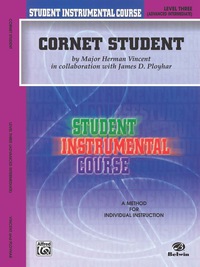 Cover image: Student Instrumental Course: Cornet Student, Level 3 1st edition 9780757907111