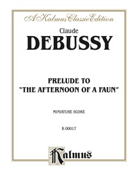 Cover image: The Afternoon of a Faun - Prelude: Full Orchestra (Miniature Score) 1st edition 9780769290584