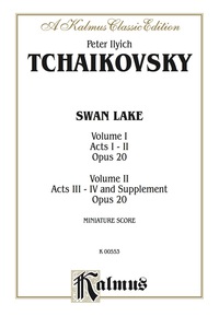 Cover image: Swan Lake, Opus 20 (Volume I-II, Acts I-IV and Supplement): Full Orchestra (Miniature Score) 1st edition 9780769235684