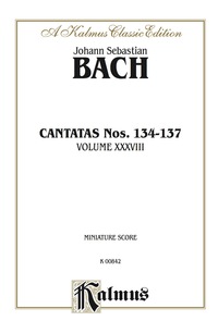 Cover image: Cantatas No. 134-137, Volume XXXVIII: Chorus/Choir Worship Collection (Miniature Score) 1st edition 9780769285139