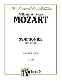 Cover image: Symphonies, 27 (K. 119); 28 (K. 220); 29 (K. 201); 30 (K. 202); 31 (K. 297): Full Orchestra (Miniature Score) 1st edition 9780757994128