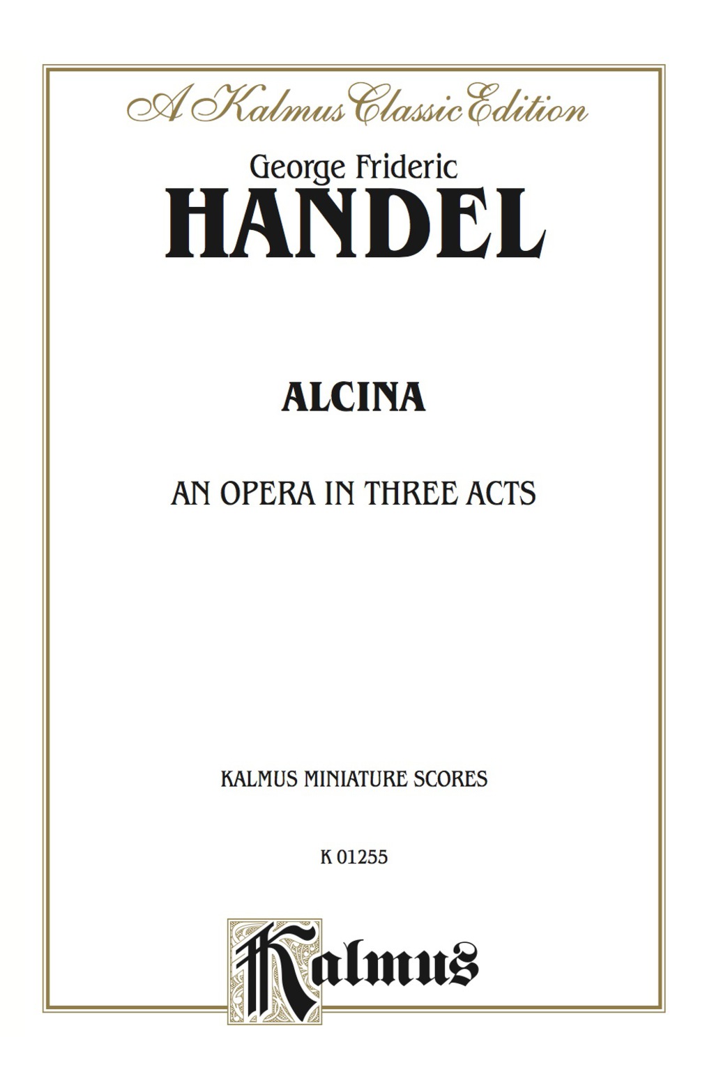 Alcina (1735) – An Opera in Three Acts: Vocal (Opera) Score (Miniature Score) with Italian and German Text 1st Edition