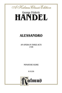 Cover image: Alessandro (1726), An Opera in Three Acts: Vocal (Opera) Score (Miniature Score) 1st edition 9780769297460