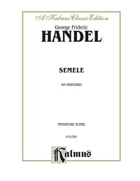Cover image: Semele (1744), An Oratorio: Miniature Score 1st edition 9780769276694